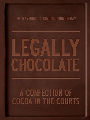 cover image of Legally Chocolate: A Confection of Cocoa in the Courts
